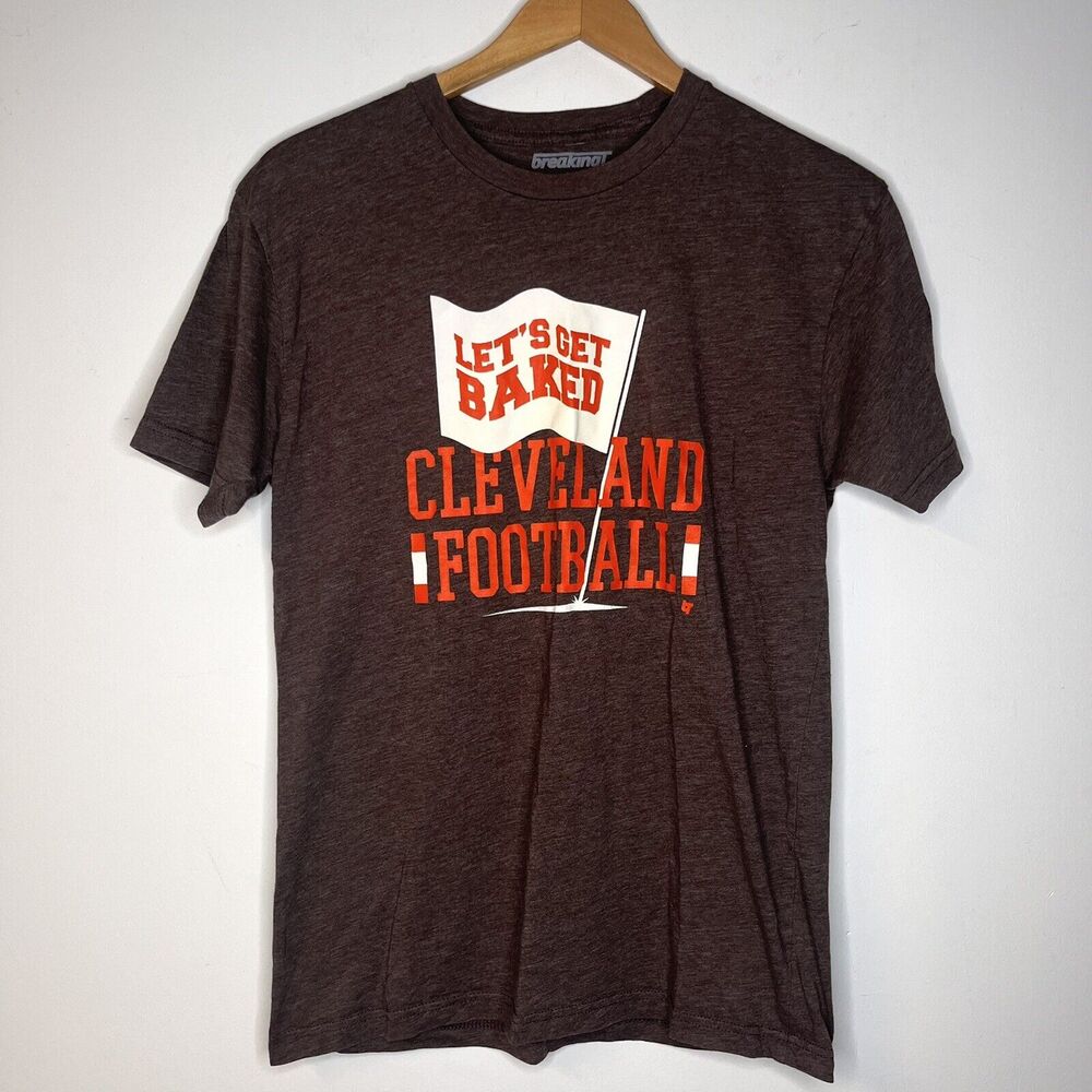Breaking T Brown Lets Get Baked Cleveland Football T Shirt size 34x25